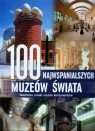 100 najwspanialszych muzeów świata