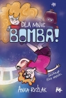Dla mnie Bomba! Anna Ryźlak