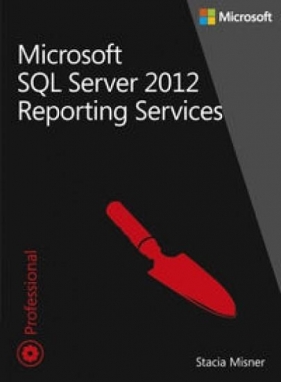 Microsoft SQL Server 2012 Reporting Services Tom 1-2 - Misner Stacia