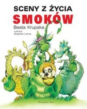 Sceny z życia smoków - Krupska Beata