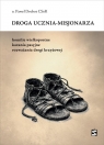 Droga ucznia-misjonarza. Homilie wielkopostne... Paweł Drobot