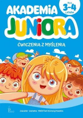 Akademia Juniora. Ćwiczenia z myślenia 3-4 lata - praca zbiorwa