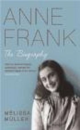Anne Frank - Melissa Muller