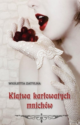 Klątwa karłowatych mnichów - Zatylna Wioletta<br />