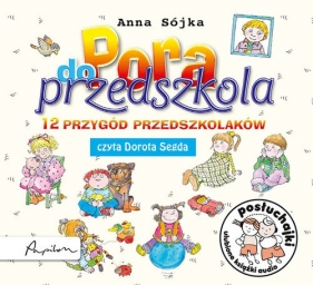 Posłuchajki Pora do przedszkola (Audiobook) - Sójka Anna