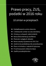 Prawo pracy, ZUS, podatki w 2016 roku 10 zmian w przepisach