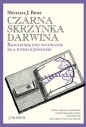 Czarna skrzynka Darwina.. - Michael J. Behe