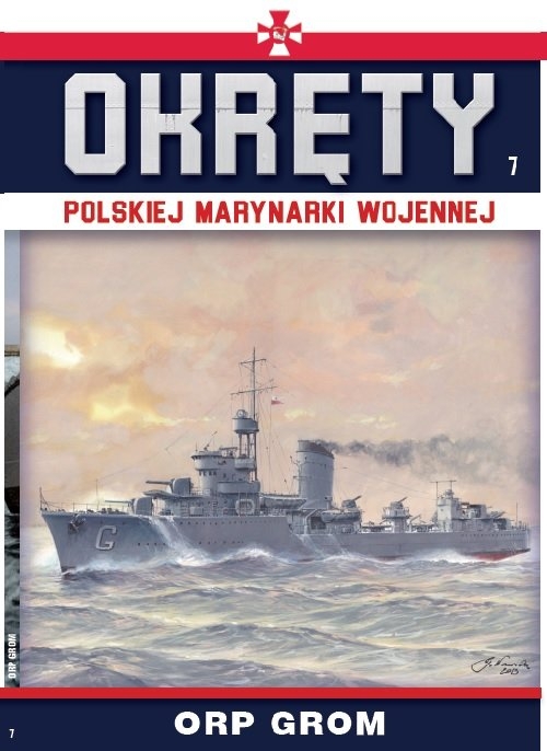 Okręty Polskiej Marynarki Wojennej. Tom 7. ORP Grom