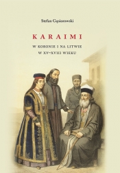 Karaimi w Koronie i na Litwie w XV-XVIII wieku - Stefan Gąsiorowski