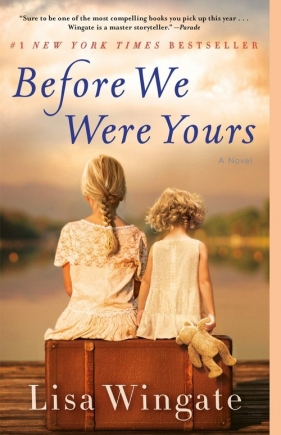 Before We Were Yours - Lisa Wingate