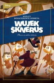 Wielcy bohaterowie Disneya. Wujek Sknerus. Tom 1. Płaszcz za milion dolarów - Opracowanie zbiorowe