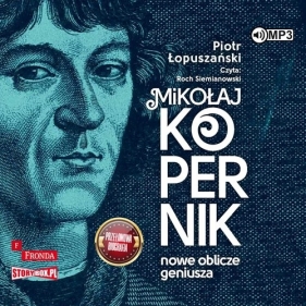 Mikołaj Kopernik Nowe oblicze geniusza (Audiobook) - Łopuszański Piotr