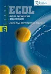 ECDL Moduł 6 Grafika menedżerska i prezentacyjna - Kopertowska-Tomczak Mirosława