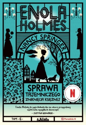 Enola Holmes. Tom 6. Sprawa tajemniczego zniknięcia księżnej - Nancy Springer