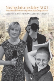 Niezbędnik medialny NGO - Opracowanie zbiorowe