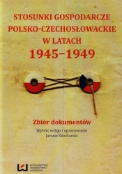Stosunki gospodarcze polsko-czechosłowackie w latach 1945-1949 - <br />