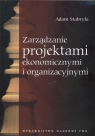 Zarządzanie projektami ekonomicznymi i organizacyjnymi  Stabryła Adam