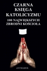 Czarna Księga Katolicyzmu. 100 największych... Antykleryk