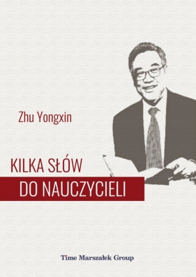 Kilka słów do nauczycieli - Zhu Yongxin
