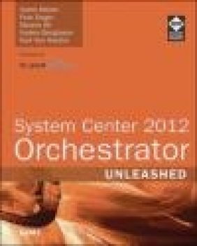 System Center 2012 Orchestrator Unleashed