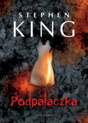 Podpalaczka - Stephen King