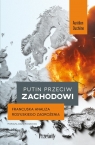 <img src='https://webimage.pl/pics/102/7/d88229B.jpg' width='328' height='500'> Putin przeciw Zachodowi Francuska analiza rosyjskiego zagrożenia Aurélien Duchêne