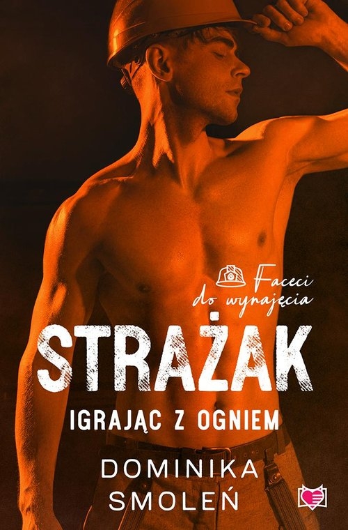 Faceci do wynajęcia. Tom 5. Igrając z ogniem. Strażak