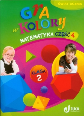 Gra w kolory 2 Matematyka Podręcznik z ćwiczeniami część 4 - Sokołowska Beata