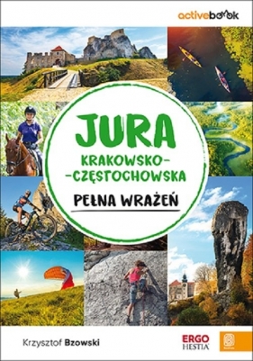 Jura Krakowsko-Częstochowska pełna wrażeń. ActiveBook. Wydanie 1 - Bzowski Krzysztof