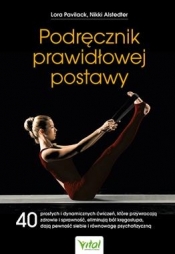 Podręcznik prawidłowej postawy. - Pavilack Lora, Alstedter Nikki