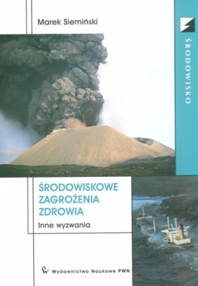 Środowiskowe zagrożenia zdrowia Inne wyzwania - Siemiński Marek
