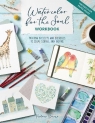  Watercolor for the Soul Workbook: Painting Projects and Exercises to Calm,