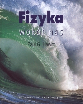 Fizyka wokół nas - Hewitt Paul G.
