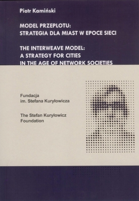 Model przeplotu strategia dla miast w epoce sieci - Kamiński Piotr