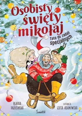 Osobisty święty mikołaj. Tata do zadań specjalnych - Pażusinska Renata
