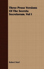 Three Prose Versions Of The Secreta Secretorum. Vol I