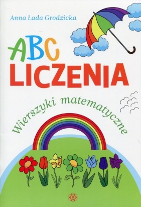 ABC liczenia Wierszyki matematyczne - Łada-Grodzicka Anna