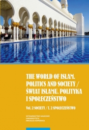 The world of islam Politics and society - red. Magdalena Lewicka, Nalborczyk Agata S.