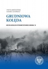 Grudniowa kolęda Kościół katolicki w Trójmieście wobec Grudnia '70 Piotr Abryszeński, Daniel Gucewicz