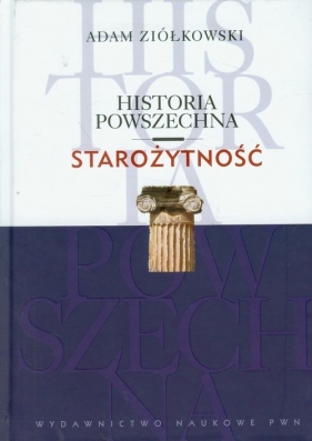 Historia Powszechna Starożytność - Ziółkowski Adam