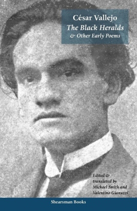 The Black Heralds & Other Early Poems - Vallejo Csar