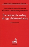 Świadczenie usług drogą elekroniczną Joanna Taczkowska-Olszewska, Katarzyna Chałubińska-Jentkiewicz