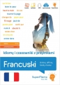Idiomy i czasowniki z przyimkami Francuski - Anne-Claire Moreau, Karina Mańka