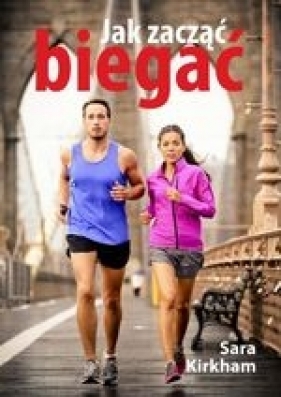 Jak zacząć biegać - Sara Kirkham