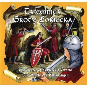 Tajemnica groty Łokietka The Secret of łokieteks grotto Die Grotto des ellanlangen