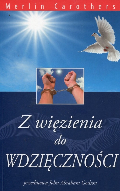 Z więzienia do wdzięczności