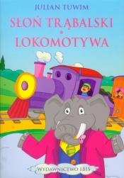 Słoń Trąbalski Lokomotywa - Julian Tuwim