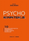 PSYCHOkompetencje 10 psychologicznych supermocy, które warto rozwijać Zieliński Kamil