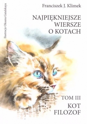 Najpiękniejsze wiersze o kotach Tom 3 Kot Filozof - Franciszek J. Klimek