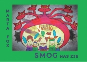 Smog nas zje - Marta Fox
